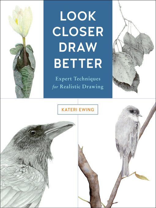 Title details for Look Closer, Draw Better by Kateri Ewing - Available